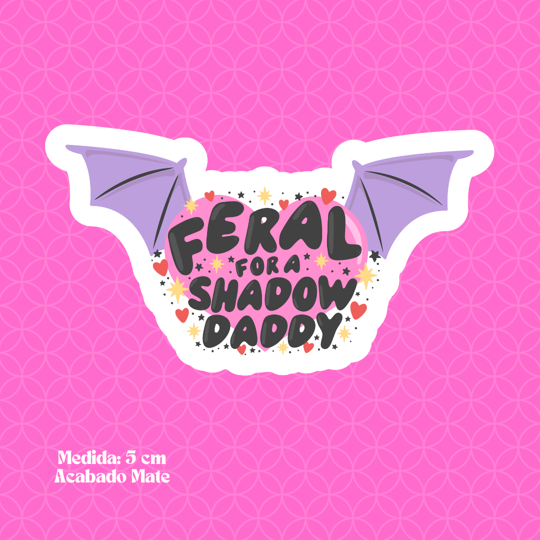 "Feral for a Shadow Daddy" Bookish Sticker
