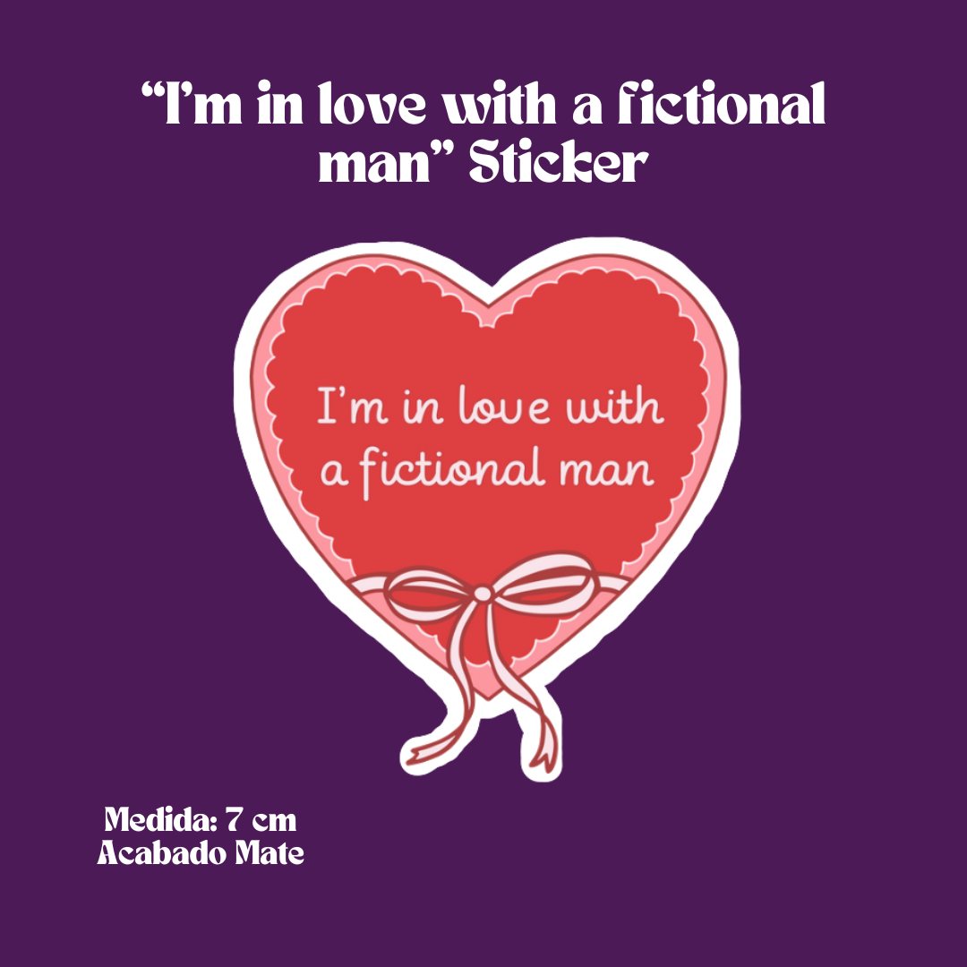 "I'm in love with a fictional man" Sticker