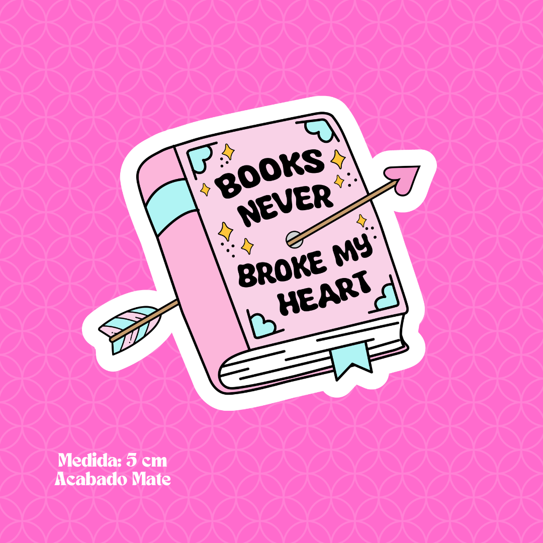 "Book Never Broke My Heart" Bookish Sticker