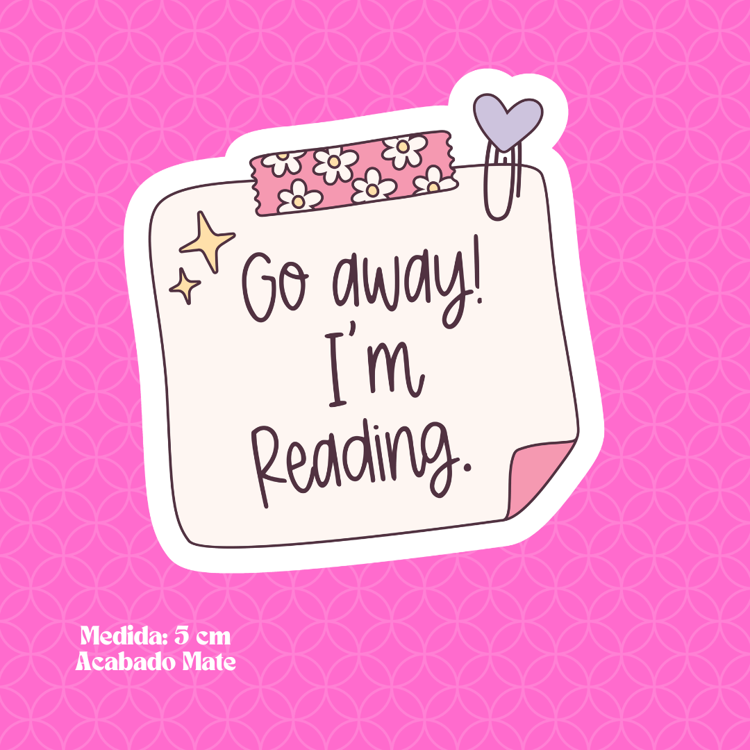 "Go Away! I'm Reading" Bookish Sticker