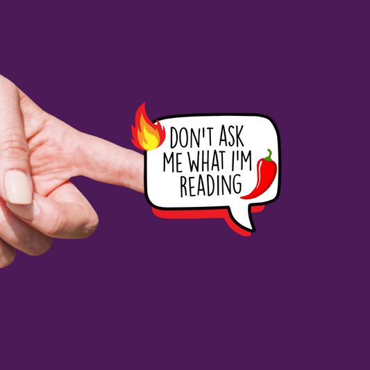 "Don't Ask Me What I'm Reading" Sticker