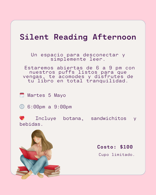 Silent Reading Afternoon - Martes 5 Mayo