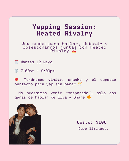 Yapping Session: Heated Rivalry - Martes 12 Mayo