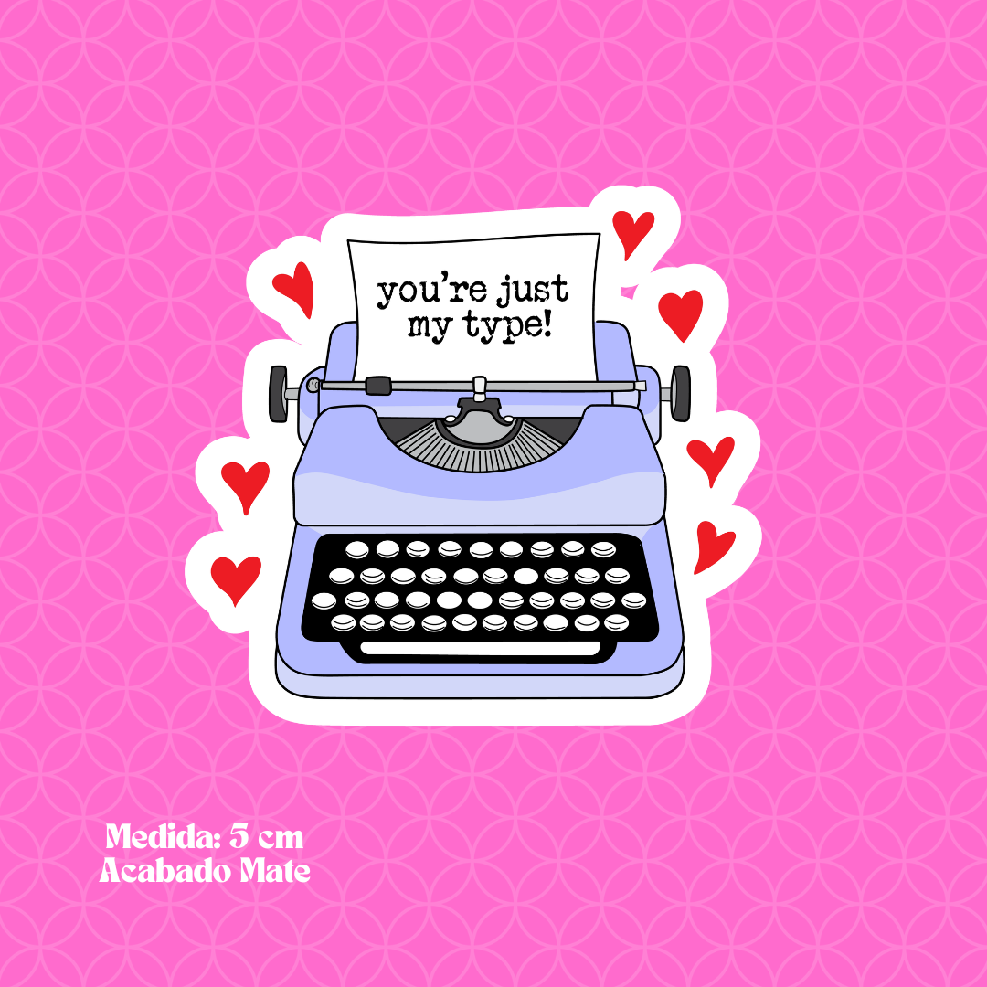 "You're just my type" Bookish Sticker