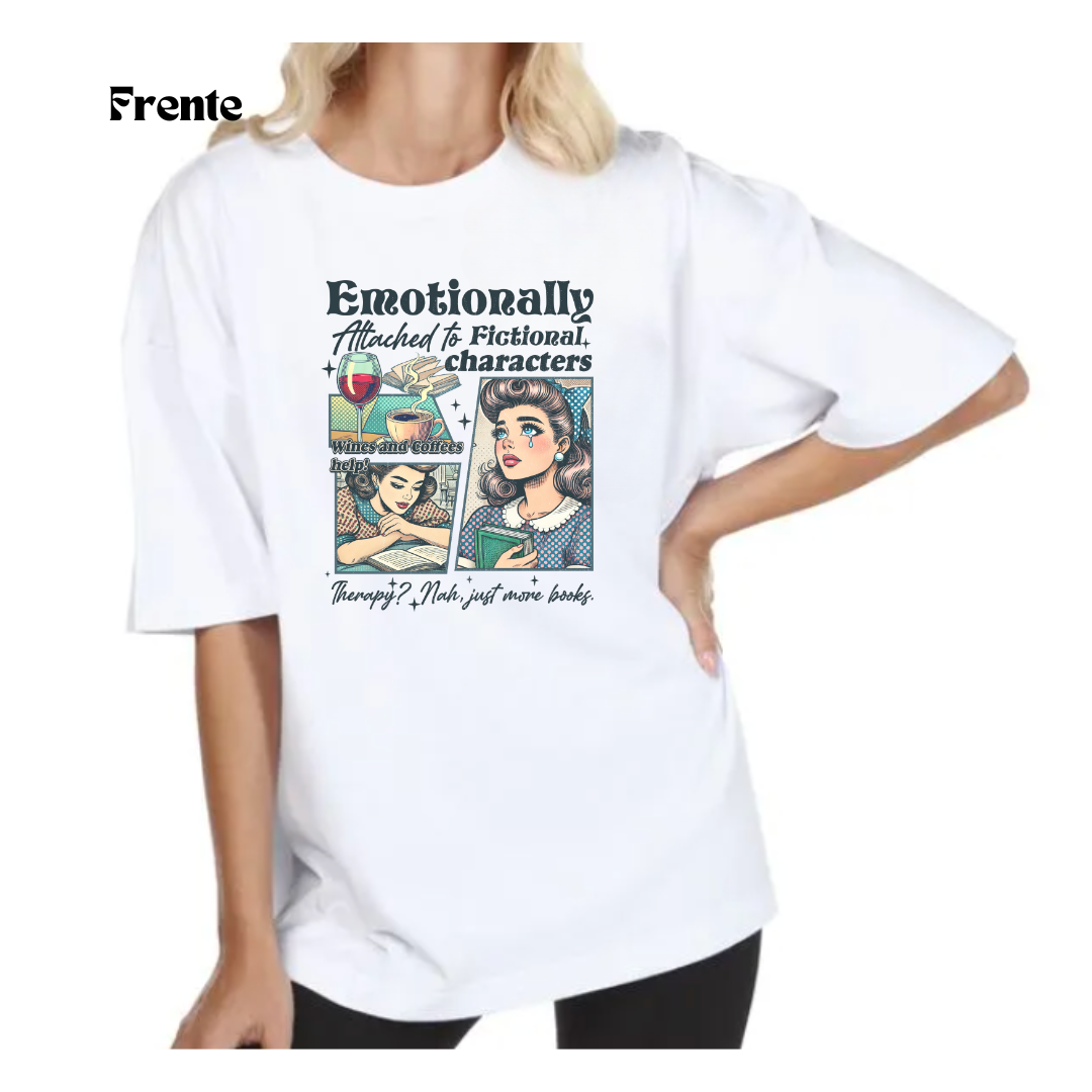 "Emotionally Attached to Fictional Characters" Oversize T-Shirt