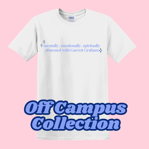 Obsessed with Garret Graham - Off Campus Tshirt