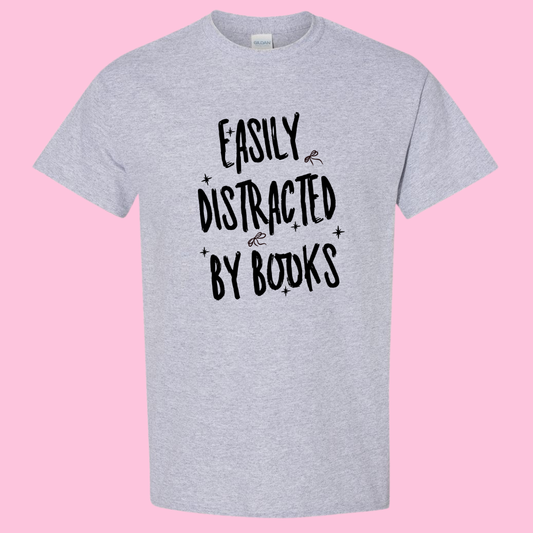 Easily Distracted by Books Tshirt