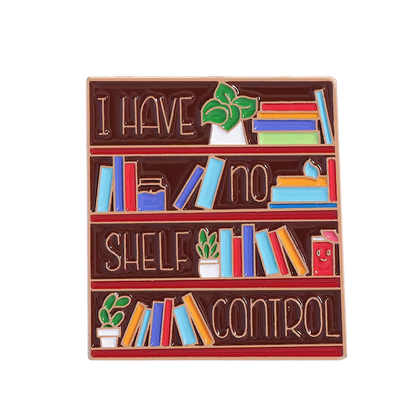 "I Have No Shelf Control" Pin